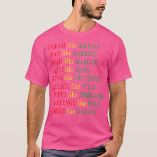 Malcolm Martin Harriet Maya Rosa Barack T-Shirt