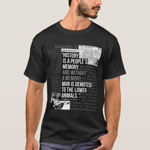 Malcolm X Best Quote4 T_Shirt