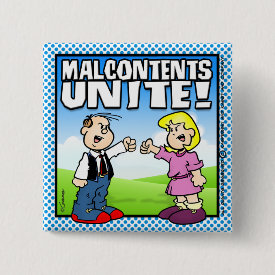 Malcontents Unite Button