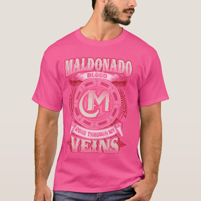 Maldonado Family Name, Runs Through My Veins T-Shirt (Front)