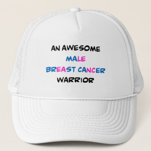 male breast cancer warrior awesome trucker hat