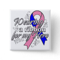 Male Breast Cancer Wearing a Ribbon for My Hero Button