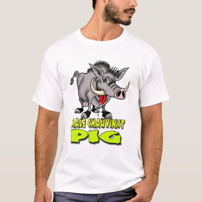 Male Chauvinist Pig TShirt