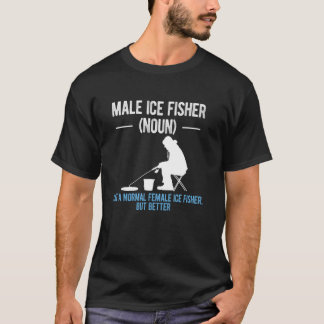 Male Ice Fisher Definition Ice Fishing T-Shirt