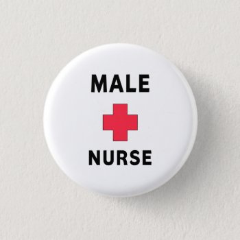 Male Nurse  Button by bonfirenurses at Zazzle