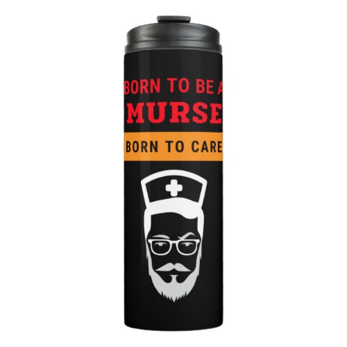 Male nurses are born to care thermal tumbler