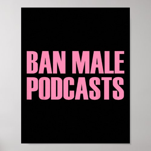 Male Podcasts Feminist Apparel  Poster