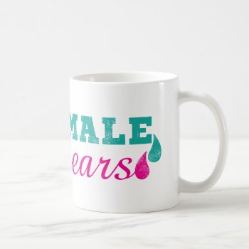 Male Tears Funny Pink And Teal Coffee Mug by INAVstudio at Zazzle