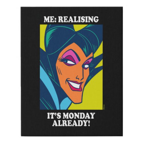 Maleficent  Realising Its Monday Already Faux Canvas Print