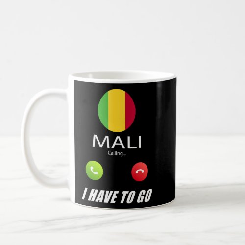 Mali Flag Souvenir Mali Is Calling Is Calling  Coffee Mug