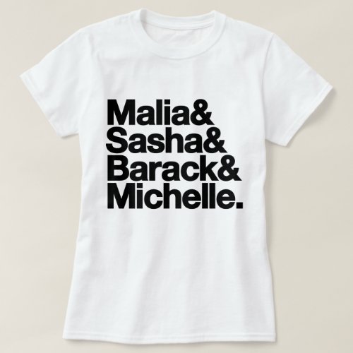Malia  Sasha  Barack  Michelle T_Shirt
