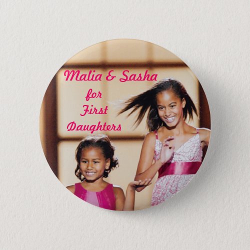 Malia  Sasha Obama for First Daughters Pinback Button