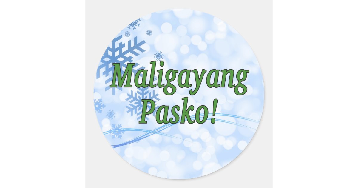 Maligayang Pasko! Merry Christmas in Tagalog gf Classic Round Sticker ...