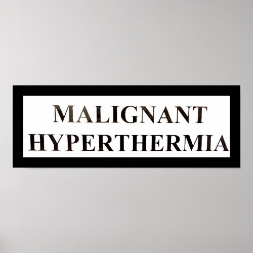 MALIGNANT Hyperthermia Poster