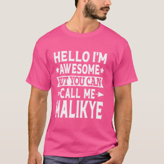 Malikye Funny First Name Hello I'm Awesome Call Me T-Shirt