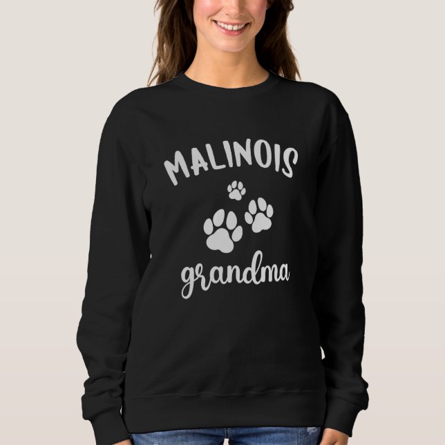Malinois Grandma Cute Dog Belgian Shepherd Shepdog Sweatshirt (Front)