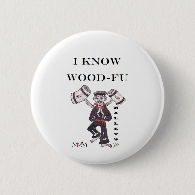Mallets - I Know Wood Fu Button (Front)
