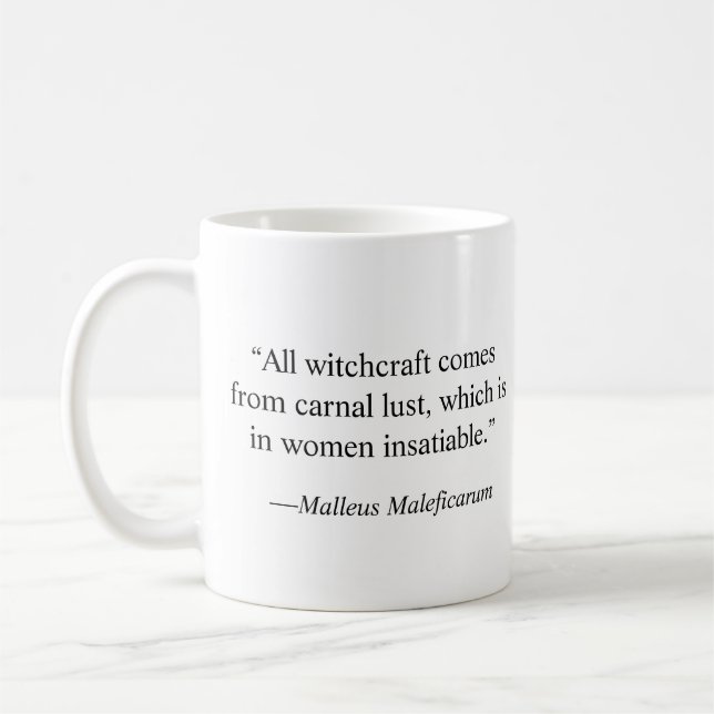 Malleus Maleficarum quote - insatiable Coffee Mug (Left)