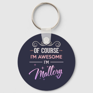 Mallory Of Course I'm Awesome Name Keychain