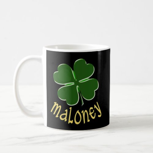 Maloney Irish Surname St PatrickS Day Holiday Fam Coffee Mug