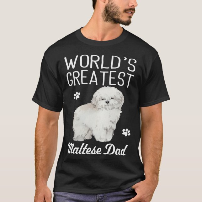 Maltese Dad Dog  Greatest Maltese Dad T-Shirt (Front)