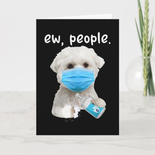 Maltese Dog Ew People Dog Wearing A Face Mask Card