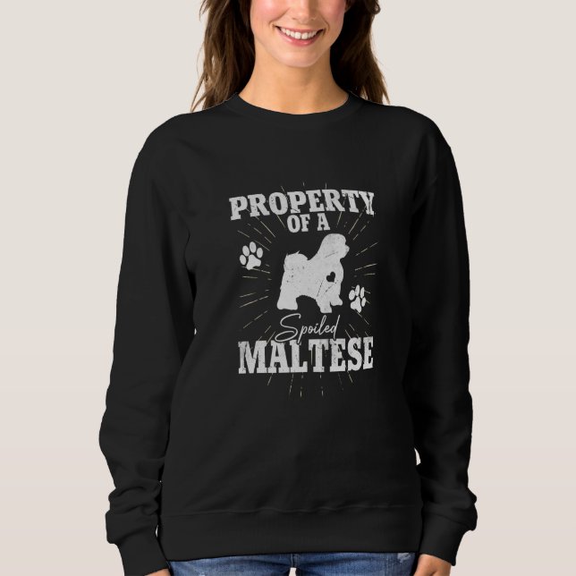 Maltese Dog for Mom Dad Property Dog Sweatshirt (Front)