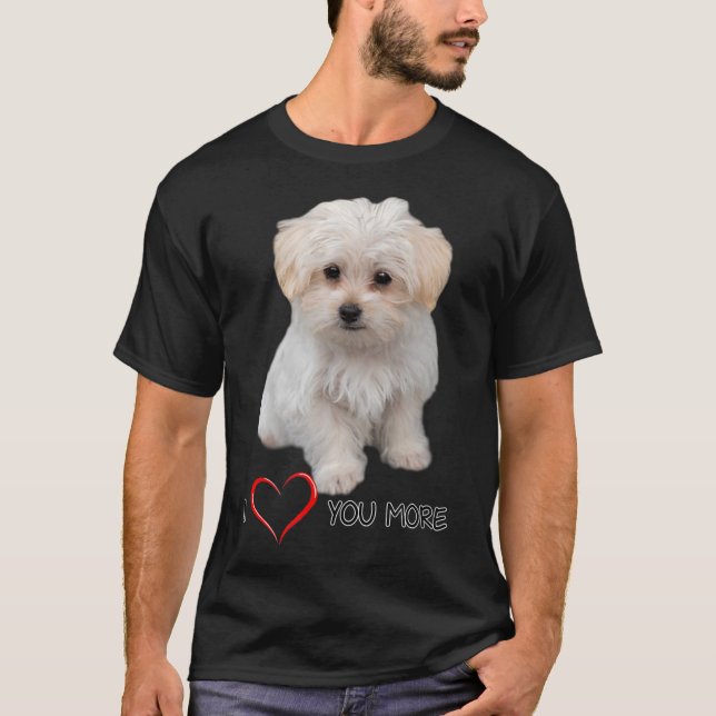 Maltese Dog Lover Design Puppy Love Quote T-Shirt (Front)