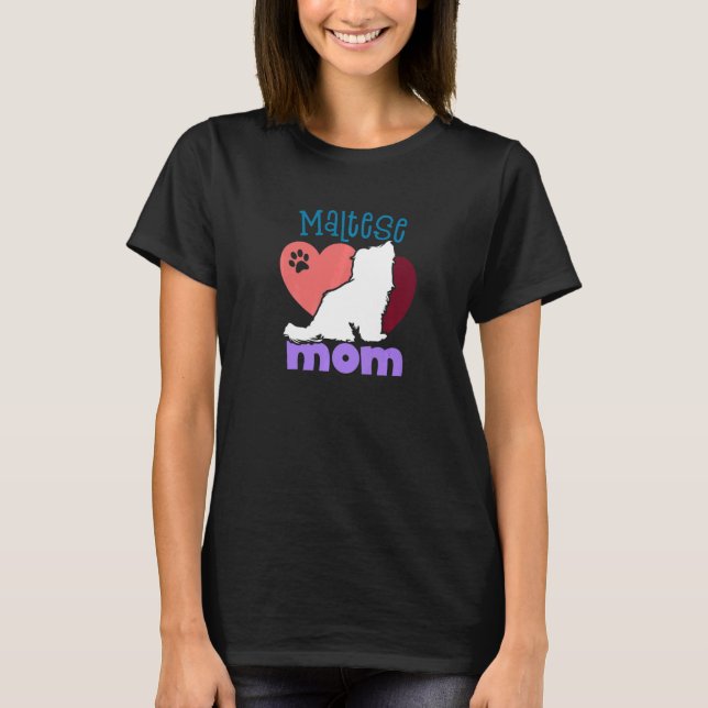 Maltese dog Mom Maltese T-Shirt (Front)