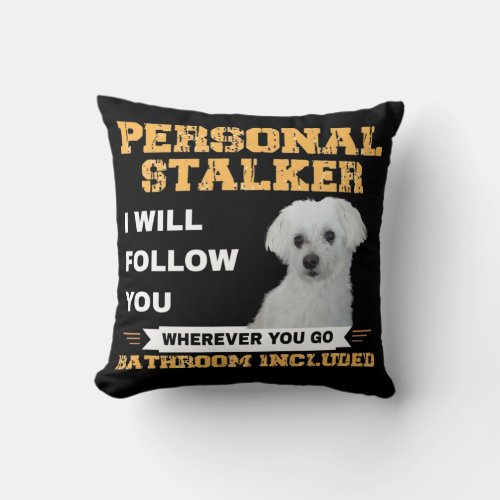 Maltese Dog Owner Follower Funny Quote Puppy Mom Throw Pillow