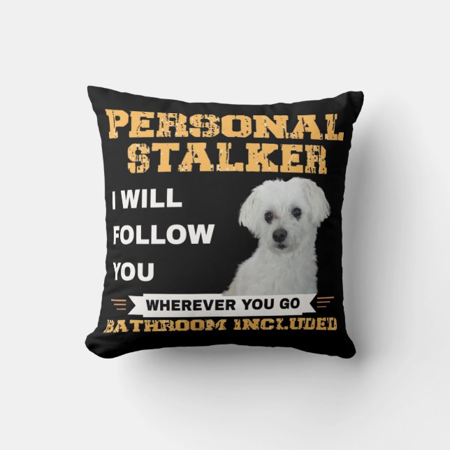 Maltese Dog Owner Follower Funny Quote Puppy Mom Throw Pillow (Front)