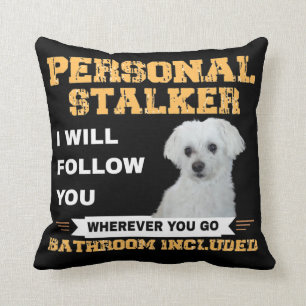 Maltese Dog Owner Follower Funny Quote Puppy Mom Throw Pillow