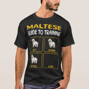 Maltese Guide To Training Dog Obedience T-Shirt