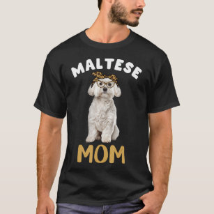 Maltese Mom Mama Maltese Dog Lover Owner Leopard P T-Shirt