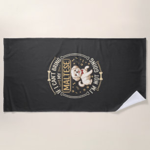 Maltese Not Going Dog Red Bow Tie Bone Frame Beach Towel