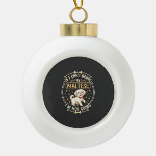 Maltese Not Going Dog Red Bow Tie Bone Frame Ceramic Ball Christmas Ornament