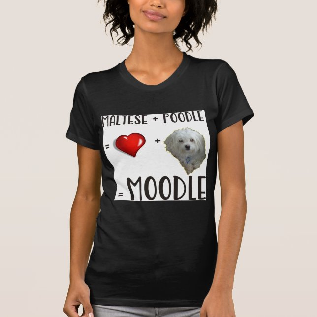Maltese + Poodle = Moodle T-Shirt (Front)