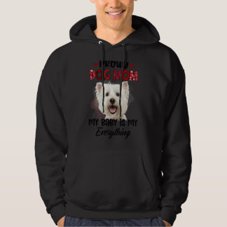 Maltese Proud Dog Mom Ever My Baby Is My Everythin Hoodie