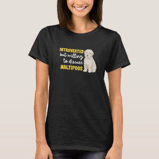 Maltipoo Introverted But Willing To Discuss Maltip T-Shirt