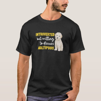 Maltipoo Introverted But Willing To Discuss Maltip T-Shirt