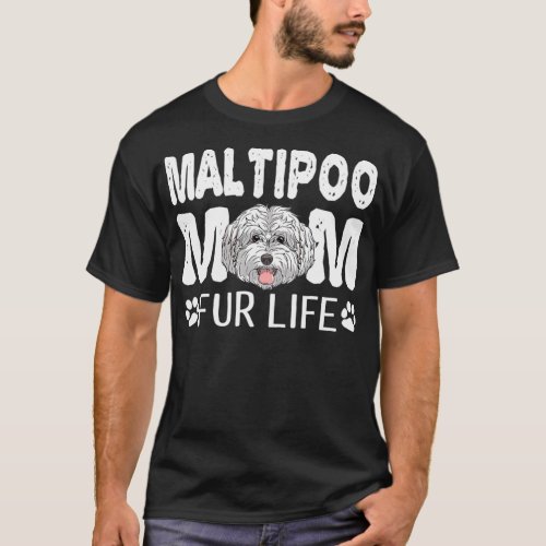 Maltipoo Mom Fur Life Dog Mothers Day Gift Pun T_S T_Shirt