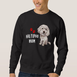 Maltipoo Mom Perfect For Maltese Poodle Dog Mama Sweatshirt