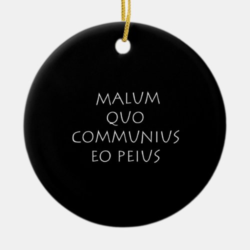 Malum quo communius eo peius ceramic ornament