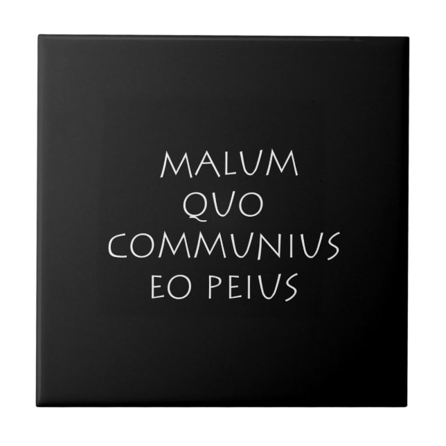 Malum quo communius eo peius ceramic tile (Front)
