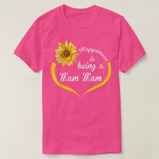 Mam Gift Happiness Is Being A Mam  T-Shirt (Design Front)