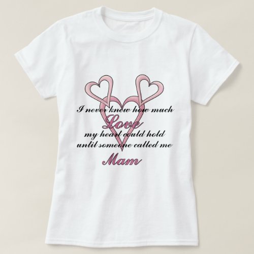 Mam I Never Knew Mothers Day T_Shirt