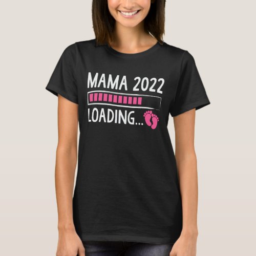 Mama 2022 Loading Funny Pregnancy Announcement T_Shirt