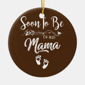 Mama 2023 Pregnancy Announcement Soon to be Mom Ceramic Ornament
