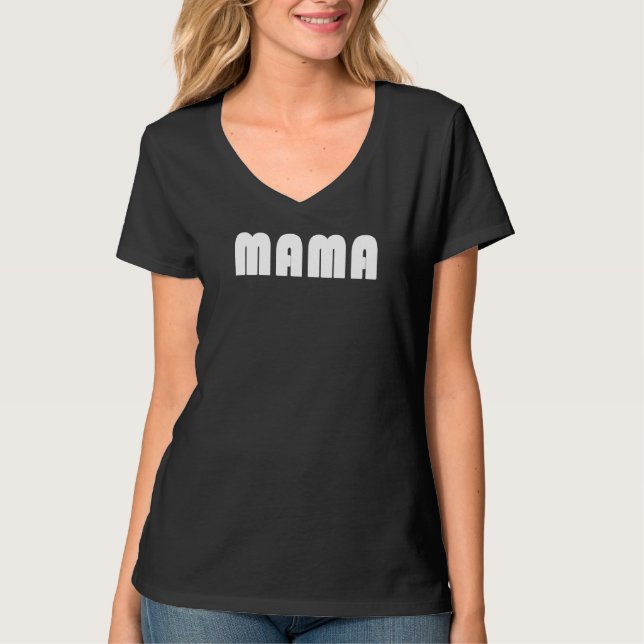 Mama A Fun And Simple Declaration Of Motherhood St T-Shirt (Front)