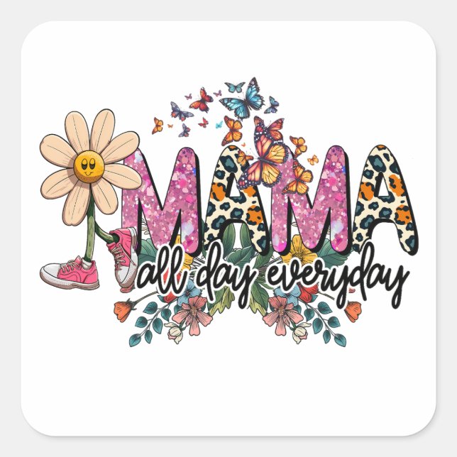 Mama All Day Everyday Mother's Day Square Sticker (Front)